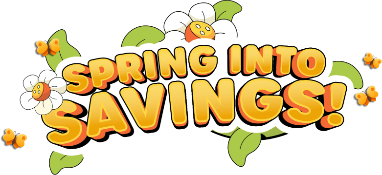 Spring into savings!